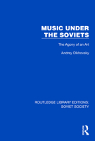 Music Under the Soviets: The Agony of an Art (Classic Reprint) 1032869844 Book Cover
