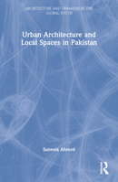 Urban Architecture and Local Spaces in Pakistan 103215912X Book Cover