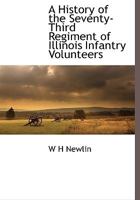 A History Of The Seventy-Third Regiment Of Illinois Infantry Volunteers 1018028811 Book Cover