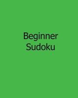 Beginner Sudoku: 80 Easy to Read, Large Print Sudoku Puzzles 1482551993 Book Cover