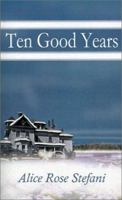 Ten Good Years 0759614024 Book Cover