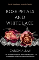 Rose Petals and White Lace: Dottie Manderson mysteries book 7 1919497390 Book Cover