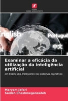 Examinar a eficácia da utilização da inteligência artificial (Portuguese Edition) 6202471689 Book Cover