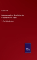 Urkundenbuch zur Geschichte des Geschlechts von Kleist: 1. Theil: Urkundenbuch 3375028113 Book Cover