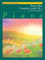 Alfred's Basic Piano Library Praise Hits Complete, Bk 2 & 3: For the Later Beginner 147061958X Book Cover