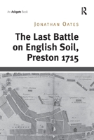 The Last Battle on English Soil, Preston 1715 1032924446 Book Cover
