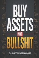 Buy Assets Not Bullshit B0GFF2W4HZ Book Cover
