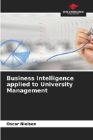 Business Intelligence applied to University Management 6205677229 Book Cover