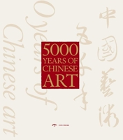 5,000 Years of Chinese Art 1908175761 Book Cover