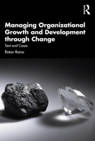 Managing Organizational Growth and Development through Change: Text and Cases 1041099614 Book Cover