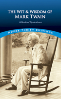 The Wit and Wisdom of Mark Twain: A Book of Quotations 0486406644 Book Cover