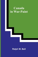 Canada in war-paint 9364730976 Book Cover
