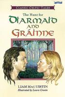 The Hunt for Diarmaid and Grainne (Classic Celtic Tales) 0862784808 Book Cover