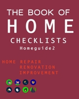 The Book of HOME CHECKLISTS: The complete Checklists guide to Home 1977562590 Book Cover