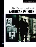 The Encyclopedia of American Prisons (Facts on File Crime Library) 0816045119 Book Cover