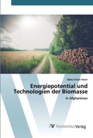 Energiepotential und Technologien der Biomasse: in Afghanistan 6200658412 Book Cover
