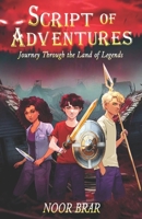 SCRIPT OF ADVENTURES: Journey Through the Land of Legends 1068996609 Book Cover