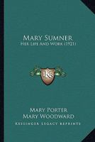 Mary Sumner: Her Life and Work (1921) 1164087908 Book Cover