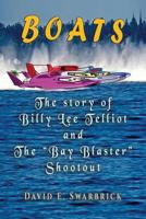 Boats the Story of Billy Lee Telliot and the "bay Blaster" Shootout 1590951344 Book Cover