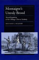 Montaigne's Unruly Brood: Textual Engendering and the Challenge to Paternal Authority 0520201949 Book Cover