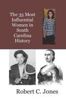 The 35 Most Influential Women in South Carolina History 1790835100 Book Cover