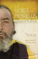 The Voice of Hebrews: The Mystery of Melchizedek 0529123533 Book Cover