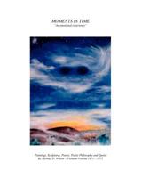 Moments in Time: An Emotional Experience 1449952178 Book Cover