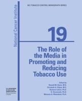The Role of the Media in Promoting and Reducing Tobacco Use 1478117907 Book Cover