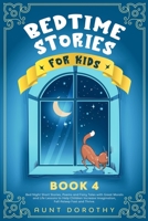 Bedtime Stories for Kids: Bed Night Short Stories, Poems and Fairy Tales with Great Morals and Life Lessons to Help Children Increase Imagination, Fall Asleep Fast and Thrive 1704807387 Book Cover
