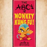 The ABC's of Monkey Kung-Fu by Jerome Lu & Daisy Chow Hyperactive Monkey 0615597947 Book Cover