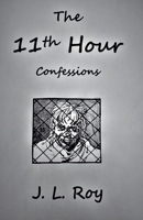 The 11th Hour Confessions B0BZ2Q3SDG Book Cover