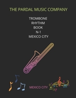 TROMBONE RHYTHM BOOK N-1: MEXICO CITY B0BGXXFBXK Book Cover