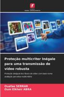 Proteção multicriter Inégale para uma transmissão de vídeo robusta 6209323022 Book Cover