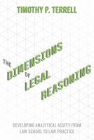 Dimensions of Legal Reasoning: Developing Analytical Acuity from Law School to Law Practice 1632820943 Book Cover