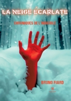 La neige écarlate: Chroniques de l'indicible B0CBLCSR9G Book Cover