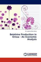 Betelvine Production in Orissa - An Economic Analysis 384541913X Book Cover
