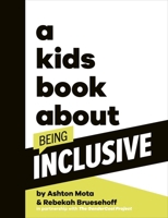 A Kids Book About Being Inclusive 0241656281 Book Cover