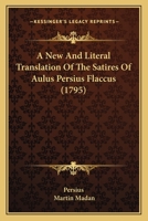 A New And Literal Translation Of The Satires Of Aulus Persius Flaccus 1165909006 Book Cover