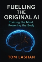 Fuelling The Original AI 1764283201 Book Cover