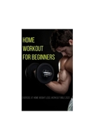 Home Workout For Beginners: Exercise At Home Weight Loss, Workout Bible 2020 B08KQ1LRLC Book Cover