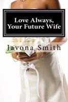 Love Always, Your Future Wife 1495229165 Book Cover