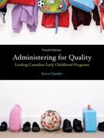 Administering for Quality: Leading Canadian Early Childhood Programs (4th Edition) 0132113589 Book Cover