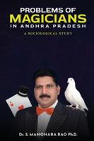 Problems of Magicians in Andhra Pradesh, a Sociological Study B0G5JX8RF8 Book Cover