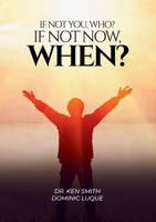 If Not You, Who? If Not Now, When? B0GT61VY13 Book Cover