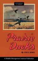 Prairie ducks: A study of their behavior, ecology and management 080325895X Book Cover