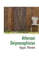 Athenaei Deipnosophistae 1010207954 Book Cover