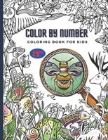 Color By Number Coloring Book For Kids: Childrens Coloring Book with 50 Large Pages B09914FYNV Book Cover