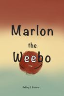 Marlon the Weebo 1645860124 Book Cover