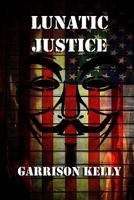 Lunatic Justice 1984137816 Book Cover