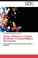 Entre a Danca E a Lingua de Sinais: A Caixa Magica Da Criacao 3659029009 Book Cover